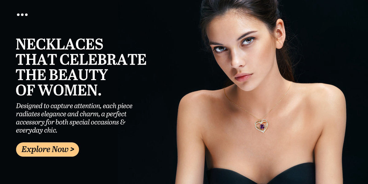 Necklaces that celebrate the beauty of women